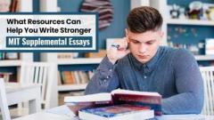 What Resources Can Help You Write Stronger MIT Supplemental Essays?