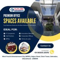 What Steps Should You Take To Look Into WFECity, Dehradun, Available Office Space?