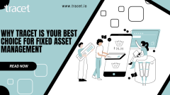 Why Tracet is Your Best Choice for Fixed Asset Management