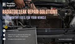 Permian Radiator’s Expert Service to Radiator Leak Repair