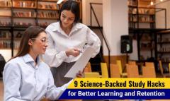 9 Science-Backed Study Hacks for Better Learning and Retention A Guide