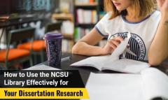 How to Use the NCSU Library Effectively for Your Dissertation Research