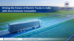 Blue Energy Motors: Driving the Future of Electric Trucks in India with Zero-Emission Innovation