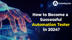 How to Become a Successful Automation Tester in 2024?