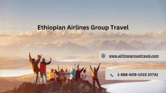 How can I make a group trip with Ethiopian Airlines?