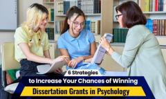 6 Strategies to Increase Your Chances Of Winning Dissertation Grants In Psychology