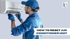 How to Reset Your Air Conditioner Unit: Fast Solutions