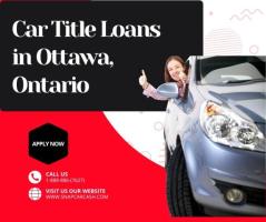 Fast & Easy Car Title Loans in Ottawa, Ontario!