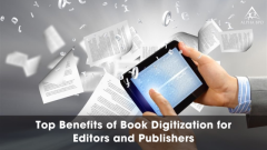 Top Benefits of Book Digitization for Editors and Publishers - Alpha BPO 