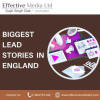 Stay Updated with the Biggest Lead Stories in England