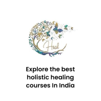 Find Balance and Wellness: Explore Holistic Healing Courses in India