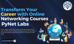 Transform Your Career with Online Networking Courses - Pynet Labs