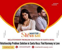 Relationship Problem Solution in Santa Rosa: Find Harmony in Love