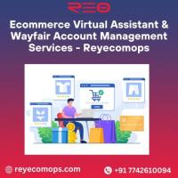 Ecommerce Virtual Assistant & Wayfair Account Management Services - Reyecomops