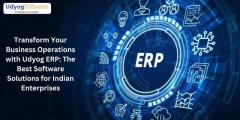 Transform Your Business Operations with Udyog ERP: The Best Software Solutions for Indian Enterprise