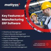  Key Features of Manufacturing ERP Software by Matiyas Solutions