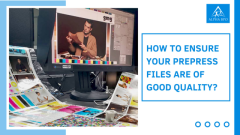 How to Ensure Your Prepress Files Are of Good Quality? - Alpha BPO