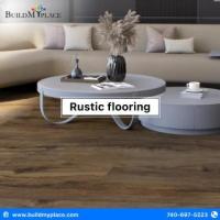 Get the Timeless Look of Rustic Flooring – Explore BuildMyPlace!