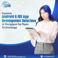 Custom Android & iOS App Development Solutions in Durgapur by Ryan Technology