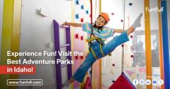 Experience Fun! Visit the Best Adventure Parks in Idaho!