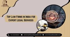 Top Law Firms in India for Expert Legal Services