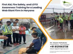 First Aid, Fire Safety and LOTO Awareness Training in Haryana