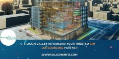 Silicon Valley Infomedia: Your Trusted BIM Outsourcing Partner