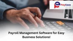 Payroll Management Software to Simplify Your Business!