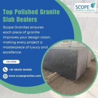 Scope Granites | Top Polished Granite Slab Dealers in Bangalore