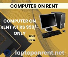 computer on rent at RS 999/- only