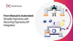 Transform Payments with Recurring Payments API Integration