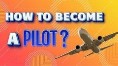 HOW TO BECOME A PILOT?