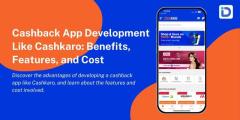 Cashback App Development Like Cashkaro: Benefits, Features, and Cost