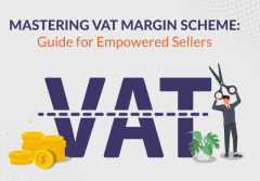 Mastering VAT Margin Scheme: Guide for Empowered Sellers