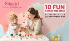 10 Fun Parent and Child Activities for Quality Bonding Time – Strengthen Your Connection!