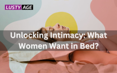 What Women Want in Bed: A Guide to Fulfilling Intimacy