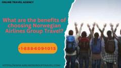 What are the benefits of choosing Norwegian Airlines Group Travel?