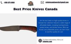 Best Price Knives Canada: Affordable Blades Without Compromise