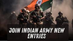 JOIN INDIAN ARMY NWE ENTRIES