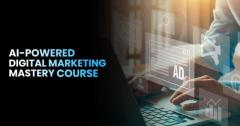 AI-Powered Digital Marketing Mastery Course