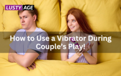 How to Use a Vibrator During Couple's Play: Tips for Enhanced Intimacy