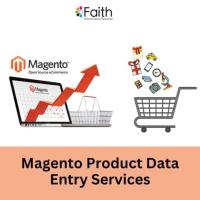 Magento Product Data Entry Services: Optimize Your Online Store