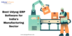 Streamlining Production: Udyog ERP Software for India’s Manufacturing Sector