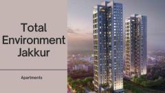 Total Environment Jakkur: Ideal Property in Bangalore