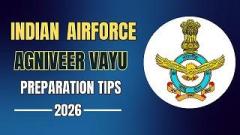 INDIAN AIRFORCE AGNIVEER VAYU PREPARATION TIPS 2026