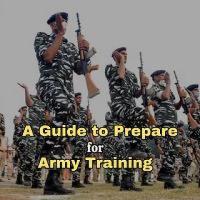 A GUIDE TO PREPARE FOR ARMY TRAINING