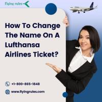 How To Change The Name On A Lufthansa Airlines Ticket?