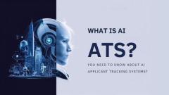 What Is AI ATS? You Need to Know About AI Applicant Tracking Systems?