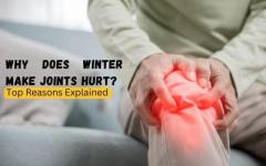 Why Does Winter Make Joints Hurt? Top Reasons Explained