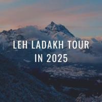 Best Leh Ladakh Tour Packages to Explore in 2025